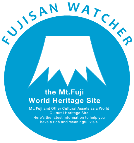 FUJISAN WATCHER the Mt.Fuji World Heritage Site Mt. Fuji and Other Cultural Assets as a World Cultural Heritage Site Here’s the latest information to help you have a rich and meaningful visit.