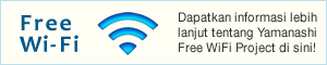 Free Wi-Fi Dapatkan informasi lebih lanjut tentang Yamanashi Free WiFi Project di sini!
