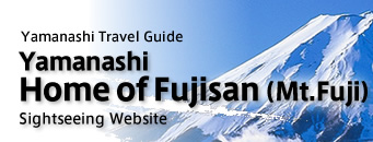 Yamanashi Travel Guide“Home of Mt.Fuji”Sightseeing Website