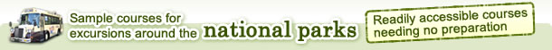 Sample courses for excursions around the national parks Readily accessible courses needing no preparation