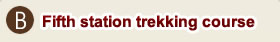 B.Fifth station trekking course