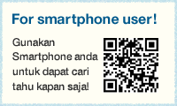 For smartphone user! Gunakan Smartphone anda untuk dapat cari tahu kapan saja!